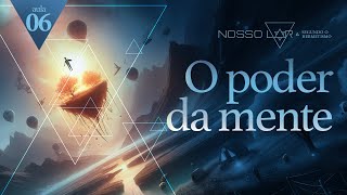 #6 | Estudo Nosso Lar segundo o Hermetismo | O poder da mente | Juliano Pozati