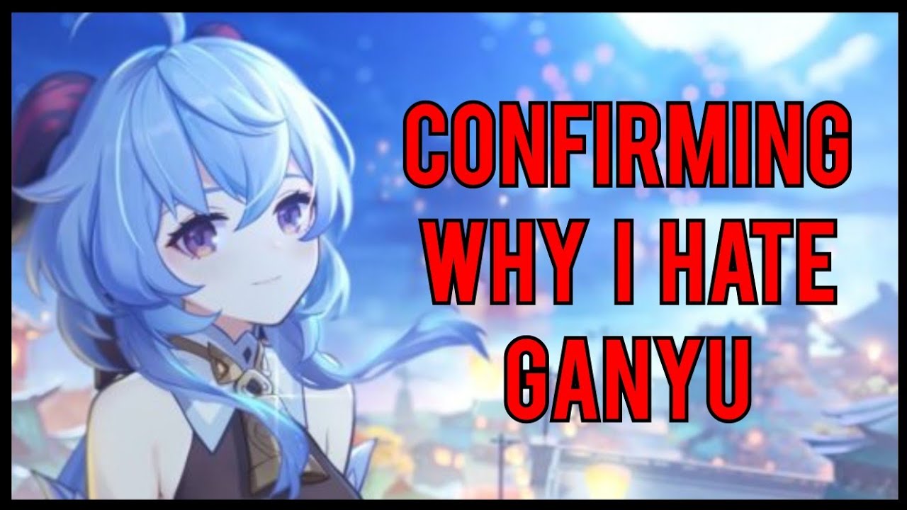 Confirming Why I Hate Ganyu | Genshin Impact - YouTube