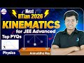 Kinematics for JEE Advanced 2026 || Top PYQs || Class 11 Physics || LIVE || @InfinityLearn-JEE