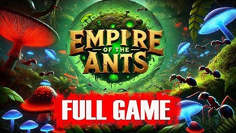 Empire of the Ants FULL Gameplay Walkthrough - No Commentary