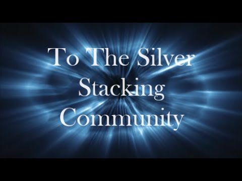 To The Silver Stacking Community