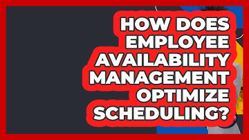 How Does Employee Availability Management Optimize Scheduling? - Customer Support Coach