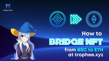 How to bridge NFTs from BSC to ETH at Trophee.xyz