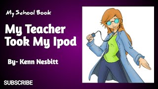 👩🏫My Teacher Took My iPod | By: Kenn Nesbitt #MyTeacherTookMyiPod #Recitation 👩🏫My Teacher Took My iPod | By: Kenn Nesbitt #MyTeacherTookMyiPod #Recitation