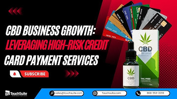 CBD Business Growth: Leveraging High-Risk Credit Card Payment Services
