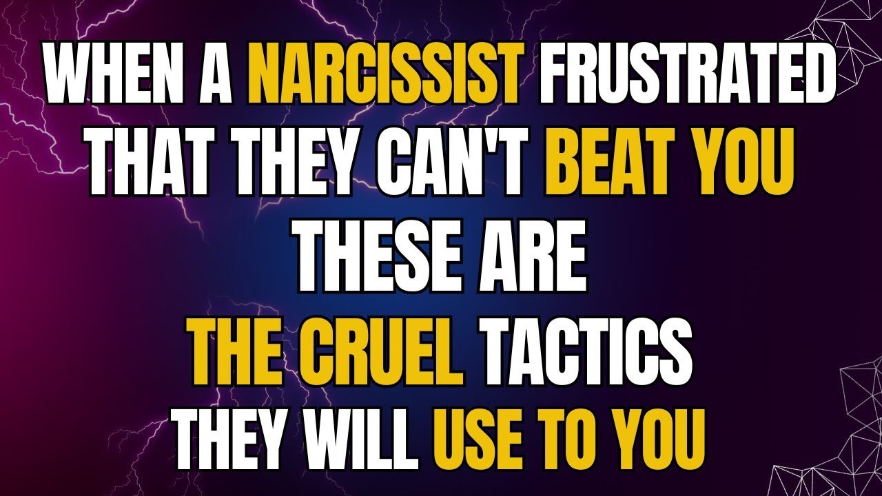 When a narcissist frustrated that they can't beat you,these are the ...