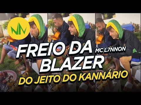 Freio da Blazer - MC L7NNON ( Cover: Do jeito do Kannário )