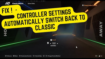EA FC 25-26 - Controller Settings Is Not Saving and Keep Resetting Back To Classic Mode