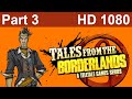 Tales From The Borderlands Episode 1 Gameplay Walkthrough Tales From The Borderlands Episode 1 Gameplay Walkthrough
