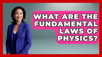 What Are the Fundamental Laws of Physics? - Physics Frontier