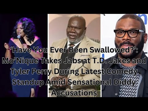 Have You Ever Been Swallowed: Monique Takes Jabs At T.D. Jakes And Tyler Perry During