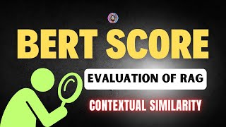 Bert Score for Contextual Similarity for RAG Evaluation