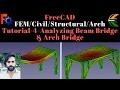 FreeCAD FEM/Civil/Structural/Arch Tutorial-4-Analyzing Beam Bridge & Arch Bridge