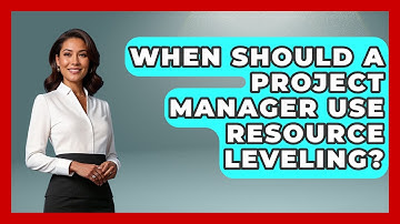 When Should a Project Manager Use Resource Leveling? | The Project Manager Toolkit News