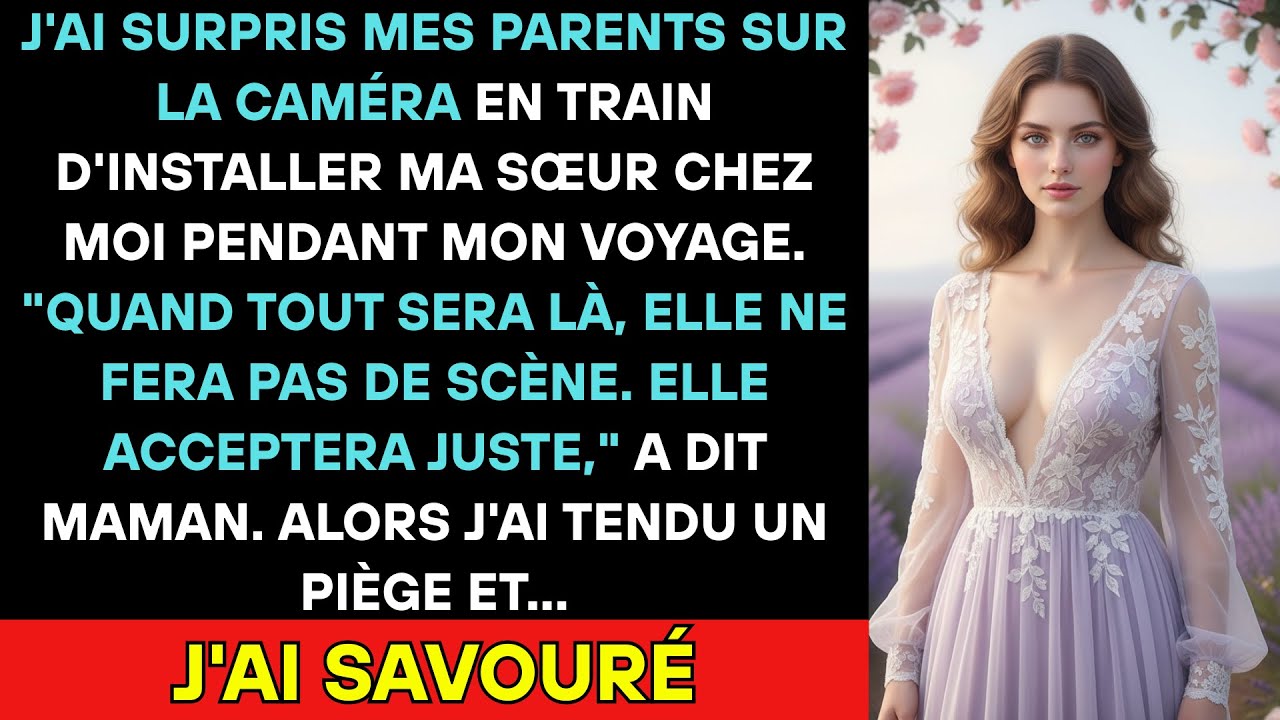 Mes Parents Installaient Ma Sœur Chez Moi Pendant Mon Voyage. J'ai Tendu Un Piège En Direct...