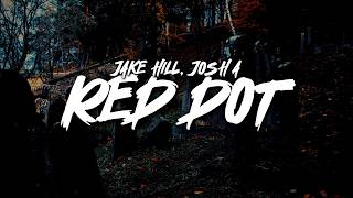 Jake Hill & Josh A -  Red Dot (Lyrics)