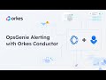 Opsgenie alerting with orkes conductor