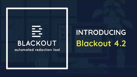 Introducing Blackout 4.2: Eliminating Micro-delays from Redaction & Review