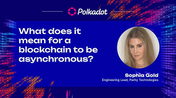 What does it mean for a blockchain to be asynchronous? | Sub0 2023