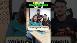 Guess The CELL ORGANELLES 🤔With Master Teachers PART-01 🤔💡🔥#vedantuclass9 #class9 #shorts