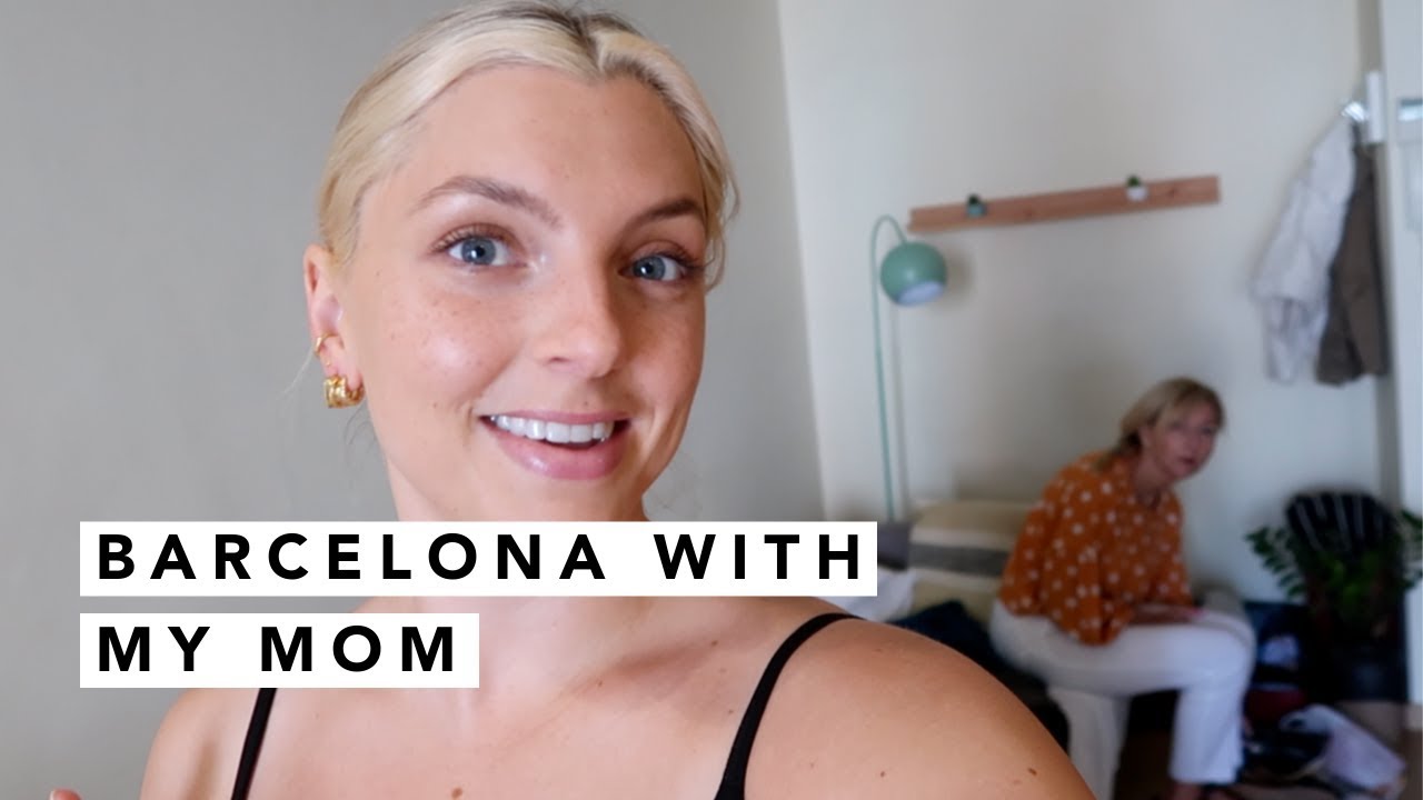 BARCELONA WITH MY MOM! | Estée Lalonde