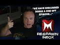BRINGING BACK RESPAWN INBOX...for an episode