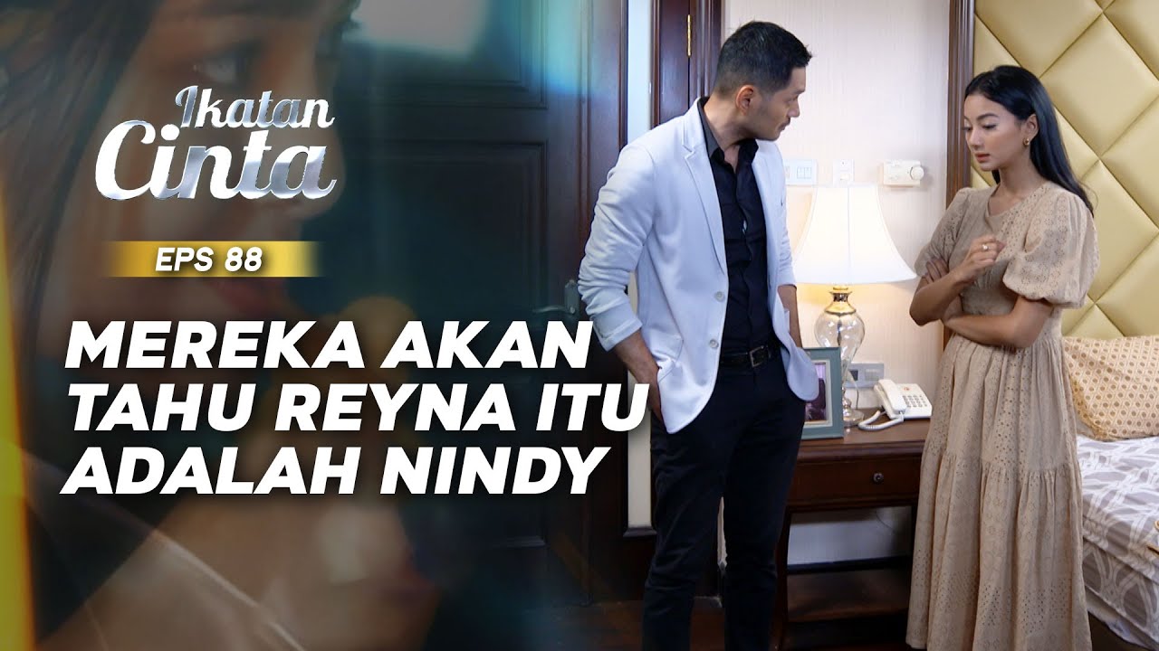 Elsa Ketakutan Kalau Andin Tahu Reyna Adalah Nindy | IKATAN CINTA | EPS.88 (3/3)