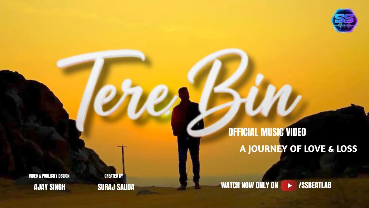 Tere Bin Song – A Journey of Love & Loss | Official Music Video | Ajay Singh x Suraj Sauda