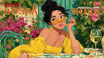 Bossa Nova Music - Best Bossa Nova Covers of Popular Songs for Study, Work & Deep Focus ☀️🌴