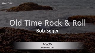 Bob Seger - Old Time Rock & Roll (Melody) (Karaoke Version)