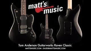 Matt's Music - Tom Anderson Raven Classic - Chris Bryant
