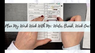 Plan My Work Week With Me: Winter Break, Week One!