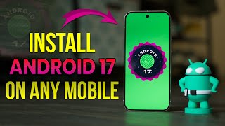 How to install Android 17 on any mobile | latest Android feature | Make your mobile fast