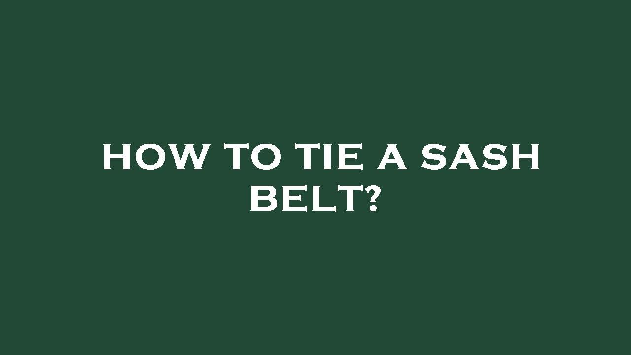 How to tie a sash belt? - YouTube