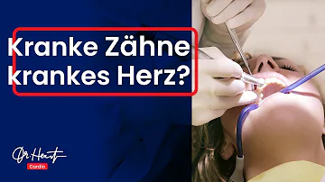 Welche Zähne können Herzprobleme verursachen?