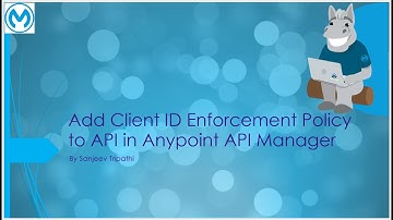 Add Client ID Enforcement Policy to API in MuleSoft Anypoint API Manager
