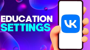 How to Find Education Settings on VK app on Android or iphone IOS
