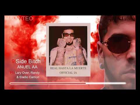 9. Side Bitch - Anuel AA ft. Lary Over, Randy & Eladio Carrion [RHLM OI]