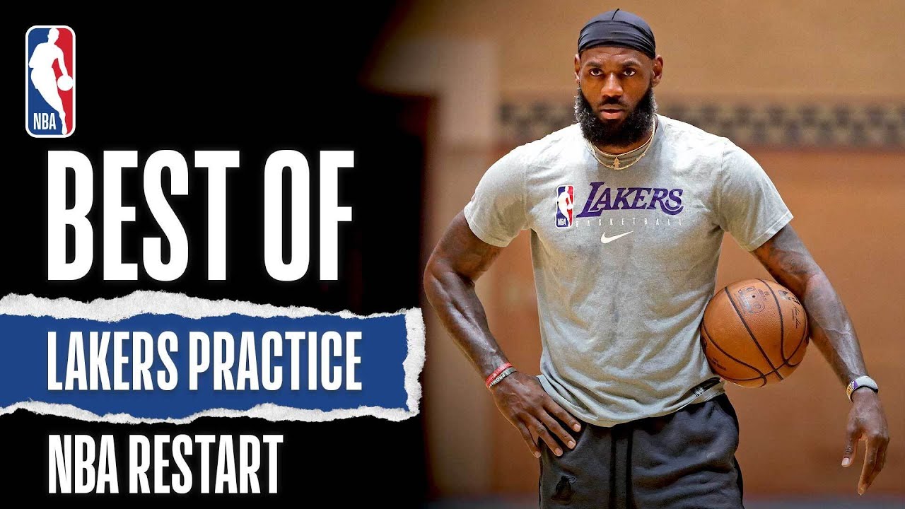 Best Of Lakers Practice NBA Restart YouTube
