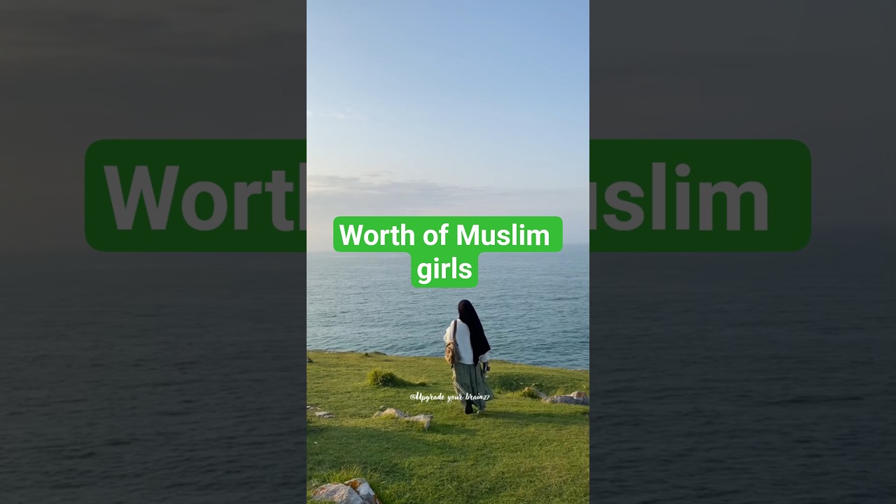 The True Worth of a Muslim Girl | Modesty, Honor & Obedience to Allah