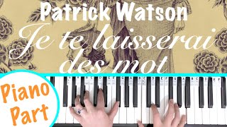 How to play JE TE LAISSERAI DES MOTS - Patrick Watson Piano Tutorial