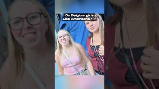 Do Belgium Girls Like Americans?