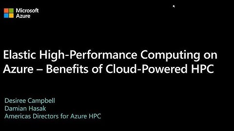 Elastic High Performance Computing on Azure – Benefits of Cloud-Powered HPC
