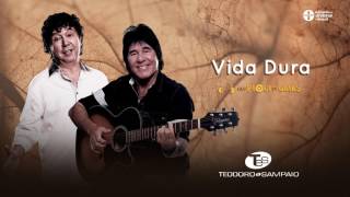 Teodoro e Sampaio Vida Dura