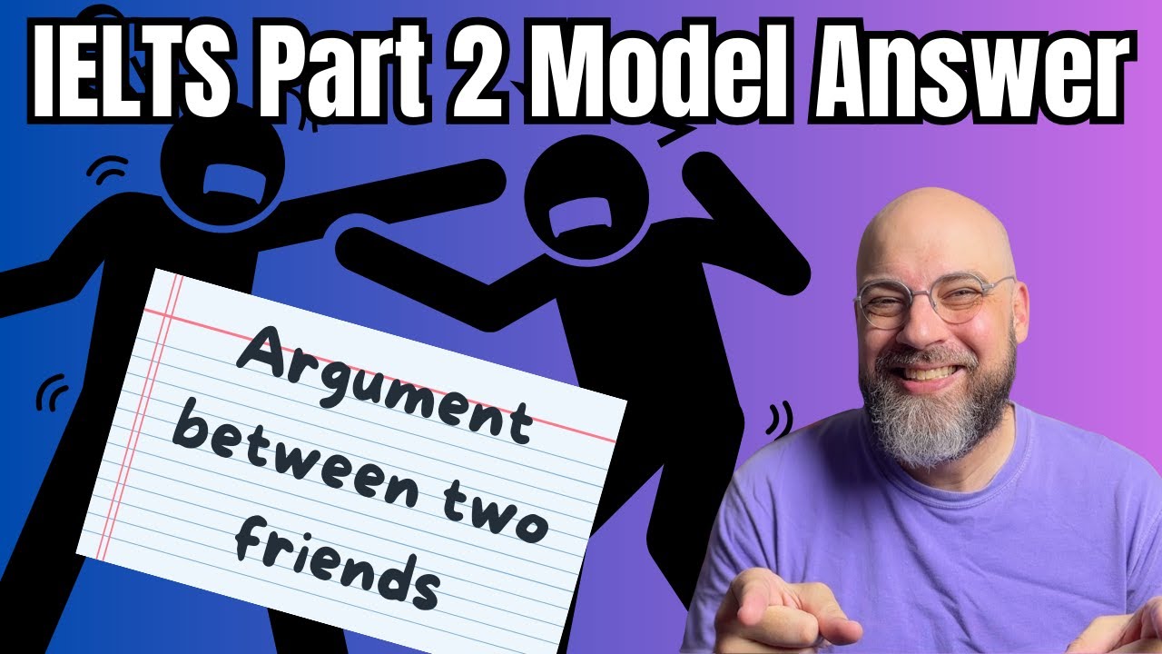 IELTS Speaking Part 2 Sample Answer | Describe an Argument Between Two ...