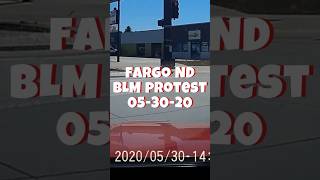 Fargo ND BLM protest 5-30-20 dashcam
