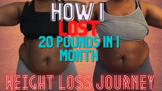 I Lost 20 pounds in 1 Month | WEIGHT LOSS JOURNEY