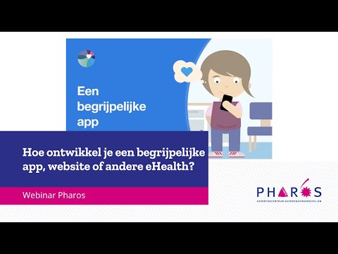 Webinar: Hoe ontwikkel je een begrijpelijke app, website of andere eHealth? | Pharos