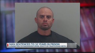 East Texas man sentenced to 10 years in federal prison for meth trafficking charges