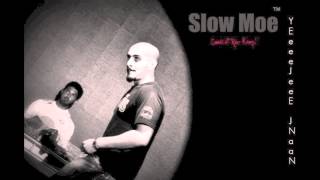 Slow Moe - So May I